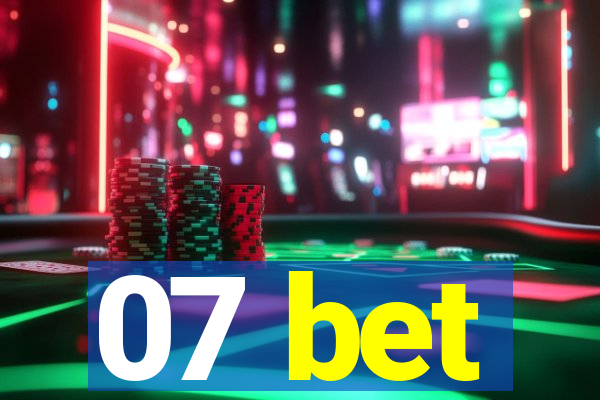 07 bet